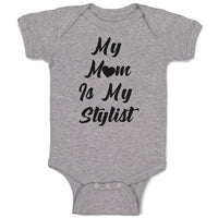 Baby Clothes My Mom Is My Stylist Baby Bodysuits Boy & Girl Cotton