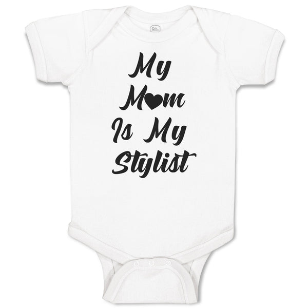 Baby Clothes My Mom Is My Stylist Baby Bodysuits Boy & Girl Cotton