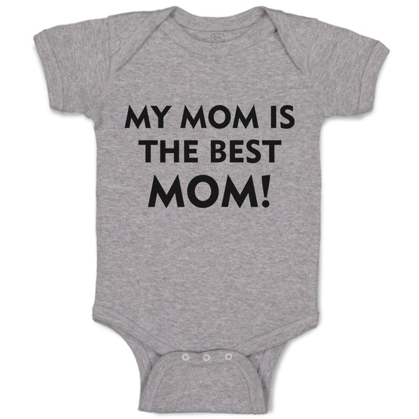 Baby Clothes My Mom Is The Best Mom! Baby Bodysuits Boy & Girl Cotton