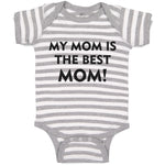 Baby Clothes My Mom Is The Best Mom! Baby Bodysuits Boy & Girl Cotton