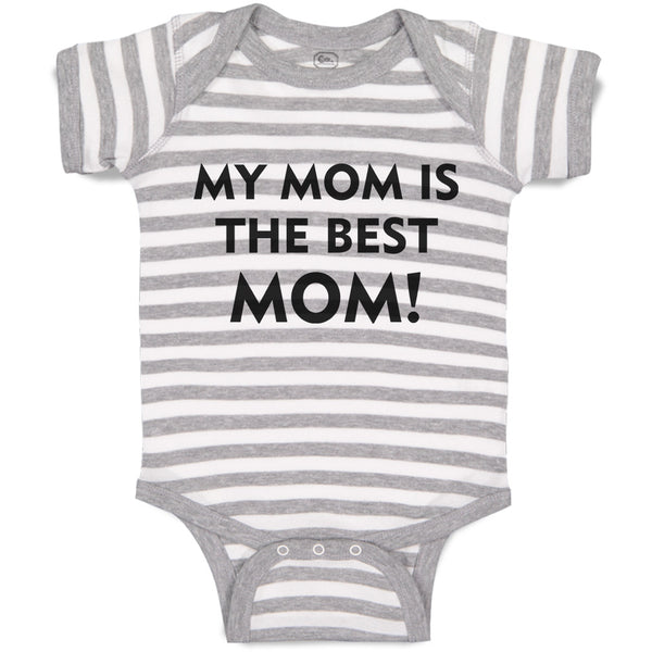 Baby Clothes My Mom Is The Best Mom! Baby Bodysuits Boy & Girl Cotton