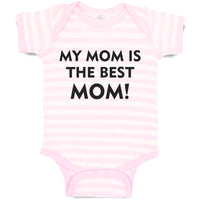 Baby Clothes My Mom Is The Best Mom! Baby Bodysuits Boy & Girl Cotton