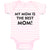 Baby Clothes My Mom Is The Best Mom! Baby Bodysuits Boy & Girl Cotton