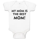 Baby Clothes My Mom Is The Best Mom! Baby Bodysuits Boy & Girl Cotton