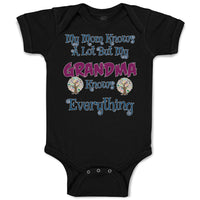 Baby Clothes My Mom Knows A Lot but My Grandma Knows Everything Baby Bodysuits
