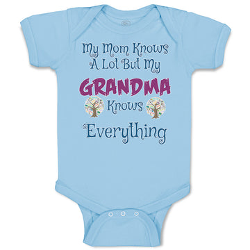 Baby Clothes My Mom Knows A Lot but My Grandma Knows Everything Baby Bodysuits