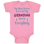Baby Clothes My Mom Knows A Lot but My Grandma Knows Everything Baby Bodysuits