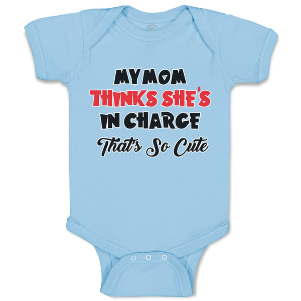 Baby Clothes My Mom Thinks She's in Charge That's Cute Baby Bodysuits Cotton