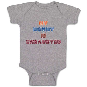 Baby Clothes My Mommy Is Exhasusted Baby Bodysuits Boy & Girl Cotton