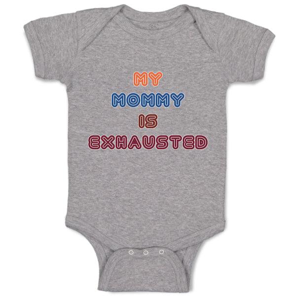 Baby Clothes My Mommy Is Exhasusted Baby Bodysuits Boy & Girl Cotton