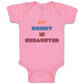 Baby Clothes My Mommy Is Exhasusted Baby Bodysuits Boy & Girl Cotton