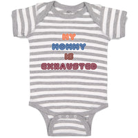 Baby Clothes My Mommy Is Exhasusted Baby Bodysuits Boy & Girl Cotton