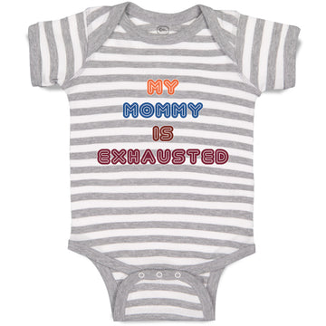 Baby Clothes My Mommy Is Exhasusted Baby Bodysuits Boy & Girl Cotton