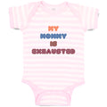 Baby Clothes My Mommy Is Exhasusted Baby Bodysuits Boy & Girl Cotton