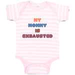 Baby Clothes My Mommy Is Exhasusted Baby Bodysuits Boy & Girl Cotton