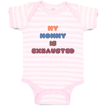 Baby Clothes My Mommy Is Exhasusted Baby Bodysuits Boy & Girl Cotton