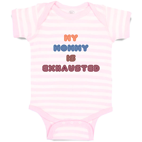 Baby Clothes My Mommy Is Exhasusted Baby Bodysuits Boy & Girl Cotton