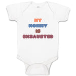 Baby Clothes My Mommy Is Exhasusted Baby Bodysuits Boy & Girl Cotton