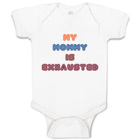 Baby Clothes My Mommy Is Exhasusted Baby Bodysuits Boy & Girl Cotton