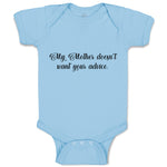 Baby Clothes My Mother Doesn'T Want Your Advice Baby Bodysuits Boy & Girl Cotton