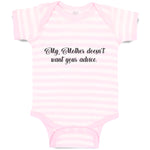 Baby Clothes My Mother Doesn'T Want Your Advice Baby Bodysuits Boy & Girl Cotton