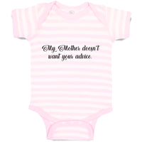 Baby Clothes My Mother Doesn'T Want Your Advice Baby Bodysuits Boy & Girl Cotton