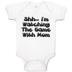 Baby Clothes Shh I'M Watching The Game with Mom Baby Bodysuits Boy & Girl Cotton