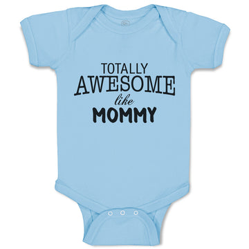 Baby Clothes Totally Awesome like Mommy Baby Bodysuits Boy & Girl Cotton