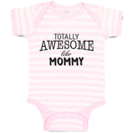 Baby Clothes Totally Awesome like Mommy Baby Bodysuits Boy & Girl Cotton