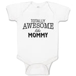 Baby Clothes Totally Awesome like Mommy Baby Bodysuits Boy & Girl Cotton