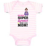 Baby Clothes Who Needs Super Heroes When I Have Mom! Baby Bodysuits Cotton