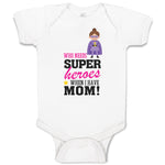Baby Clothes Who Needs Super Heroes When I Have Mom! Baby Bodysuits Cotton