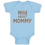 Baby Clothes Wild About Mommy Baby Bodysuits Boy & Girl Newborn Clothes Cotton