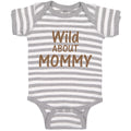 Baby Clothes Wild About Mommy Baby Bodysuits Boy & Girl Newborn Clothes Cotton
