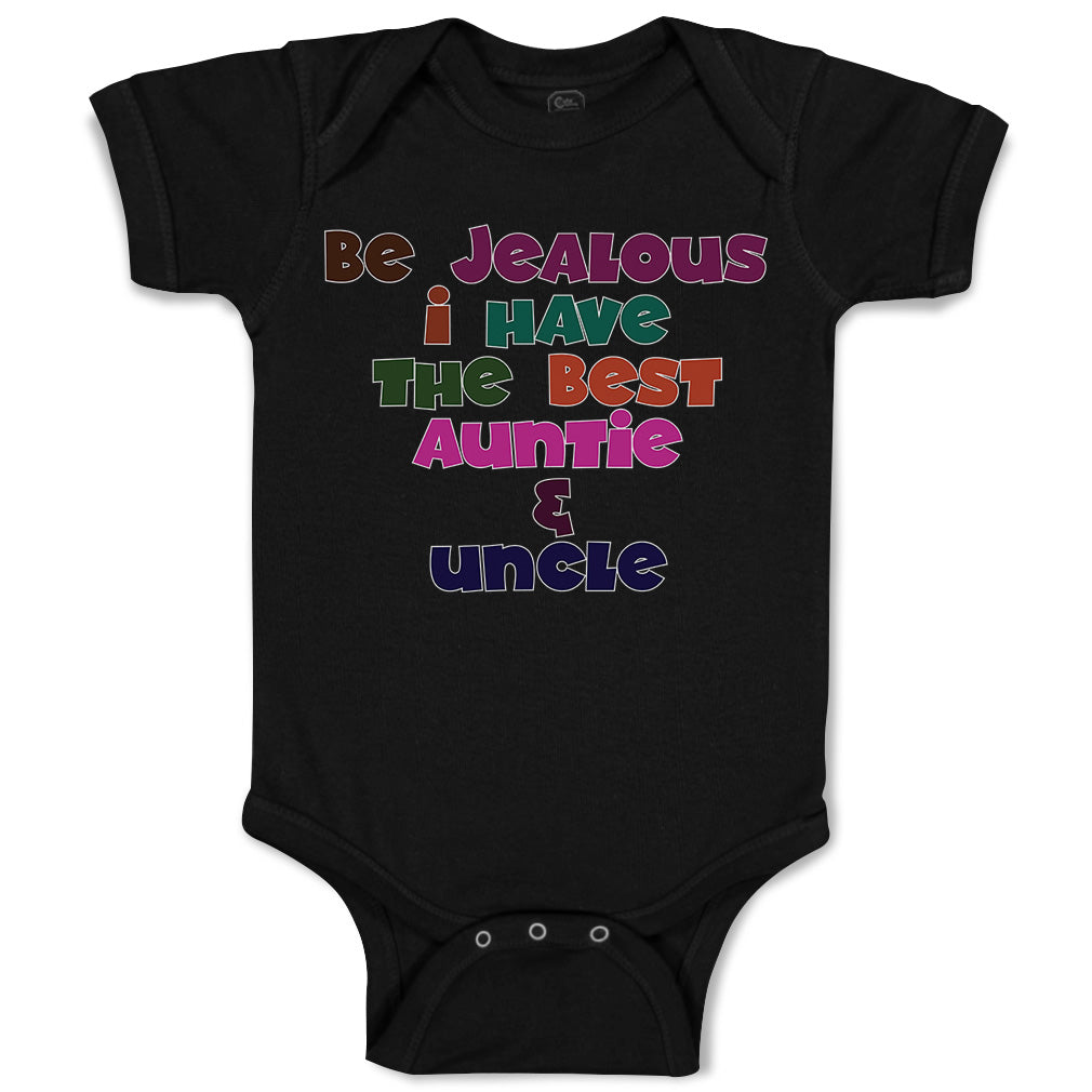 Cute Rascals® Baby Clothes Be Jealous I Have The Best Auntie Uncle