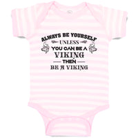 Always Be Yourself Unless You Can Be A Viking Then Be A Viking