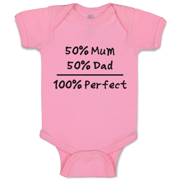 50% Mum 50% Dad 100% Perfect