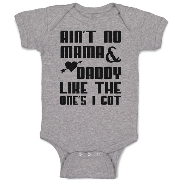 Baby Clothes Ain'T No Mama & Daddy like The 1 Feets I Got Baby Bodysuits Cotton