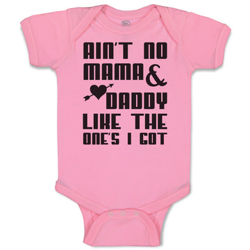 Baby Clothes Ain'T No Mama & Daddy like The 1 Feets I Got Baby Bodysuits Cotton