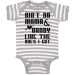 Baby Clothes Ain'T No Mama & Daddy like The 1 Feets I Got Baby Bodysuits Cotton