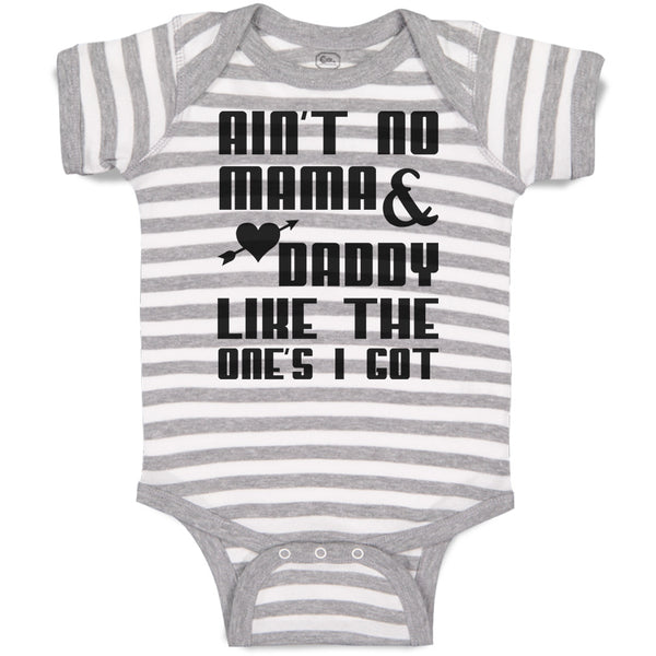 Baby Clothes Ain'T No Mama & Daddy like The 1 Feets I Got Baby Bodysuits Cotton