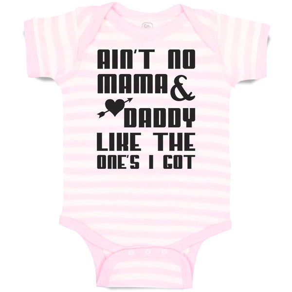 Baby Clothes Ain'T No Mama & Daddy like The 1 Feets I Got Baby Bodysuits Cotton
