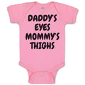 Baby Clothes Daddy's Eyes Mommy's Thighs Baby Bodysuits Boy & Girl Cotton