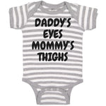 Baby Clothes Daddy's Eyes Mommy's Thighs Baby Bodysuits Boy & Girl Cotton