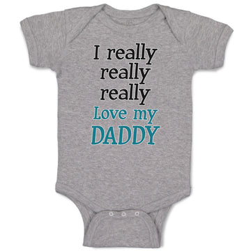 Baby Clothes I Really Really Really Love My Daddy Baby Bodysuits Cotton