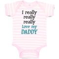 Baby Clothes I Really Really Really Love My Daddy Baby Bodysuits Cotton