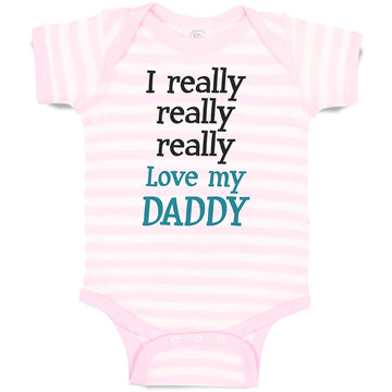 Baby Clothes I Really Really Really Love My Daddy Baby Bodysuits Cotton