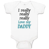 Baby Clothes I Really Really Really Love My Daddy Baby Bodysuits Cotton