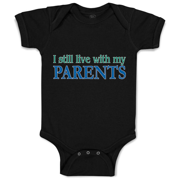 Baby Clothes I Still Live with My Parents Baby Bodysuits Boy & Girl Cotton