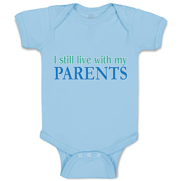 Baby Clothes I Still Live with My Parents Baby Bodysuits Boy & Girl Cotton